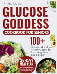 Glucose Goddess Cookbook for Seniors