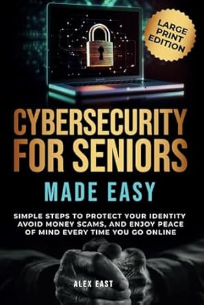 Cybersecurity for Seniors Made Easy