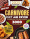 Super Easy Carnivore Diet Air Fryer Cookbook