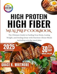 High Protein High Fiber Meal Prep Cookbook