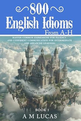 800 English Idioms from A - H