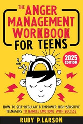 The Anger Management Workbook for Teens