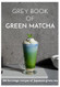 Grey book of green matcha