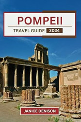 Pompeii Travel Guide 2024