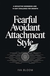 Healing from Fearful Avoidant Attachment Style