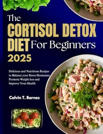 The Cortisol Detox Diet For beginners 2025