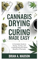 Cannabis Drying and Curing Made Easy