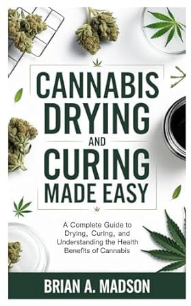 Cannabis Drying and Curing Made Easy