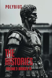 Polybius Histories: Volume 2: Books 6-15