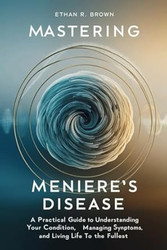 Mastering Meniere's Disease