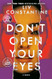 Don't Open Your Eyes: A Novel Don't Open Your Eyes: A Novel