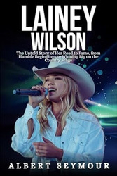 Lainey Wilson Biography