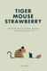 Tiger Mouse Strawberry Tiger Mouse Strawberry