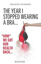 The Year I Stopped Wearing a Bra