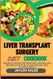LIVER TRANSPLANT SURGERY DIET COOKBOOK