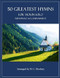 50 Greatest Hymns for Violin Solo with Piano Accompaniment