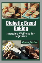 Diabetic Bread Baking