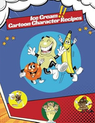 Ice Cream Cartoon Character Recipes
