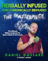 Herbally Infused and Chronically Bemused