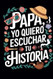 Papa Yo Quiero Escuchar Tu Historia