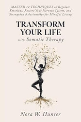 Transform Your Life with Somatic Therapy