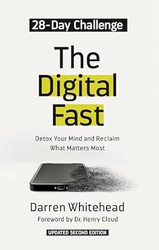 The Digital Fast: Detox Your Mind and Reclaim What Matters Most