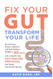 Fix Your Gut Transform Your Life