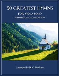 50 Greatest Hymns for Viola Solo with Piano Accompaniment