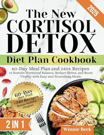 The New Cortisol Detox Diet Plan Cookbook