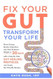 Fix Your Gut Transform Your Life