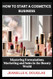 HOW TO START A COSMETICS BUSINESS