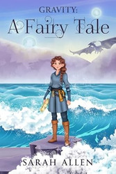 Gravity: A Fairy Tale