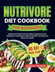 Nutrivore Diet Cookbook for Beginners