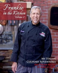 Frankie in the Kitchen - Volume 2: My Italian Culinary Adventures