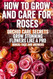 How to Grow and Care for Roses