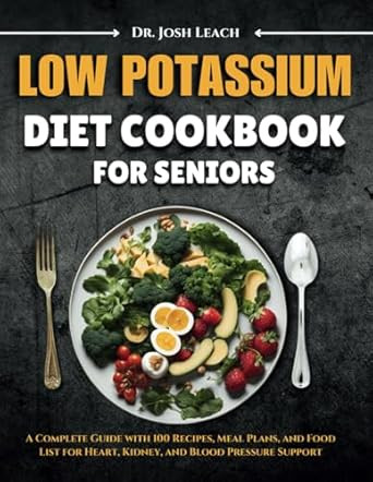 Low Potassium Diet Cookbook for Seniors
