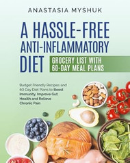 A Hassle Free Anti-Inflammatory Diet