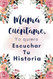 Mama Cuentame Quiero Escuchar la Historia de tu Vida