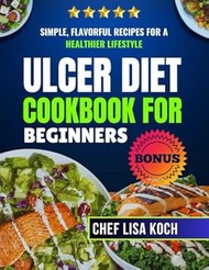 Ulcer Diet Cookbook For Beginners
