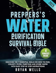 Prepper's Water Purification Survival Bible