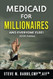 Medicaid for Millionaires and Everyone Else! - 2025