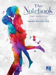 The Notebook - The Musical Featuring Music by Ingrid Michaelson