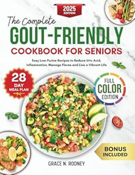 The Complete GOUT FRIENDLY COOKBOOK FOR SENIORS