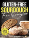 Gluten-Free Sourdough For Everyone