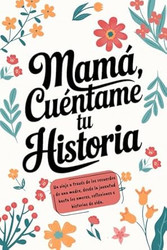 Mama Cuentame tu historia