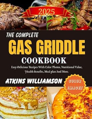 THE COMPLETE GAS GRIDDLE COOKBOOK