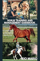 HORSE TRAINING AND MANAGEMENT GUIDEBOOK