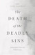 The Death of the Deadly Sins