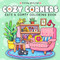Cozy Corners: Coloring Book for Adults and Teens Featuring Super Cozy Corners: Coloring Book for Adults and Teens Featuring Super