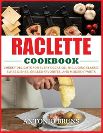 Raclette Cookbook